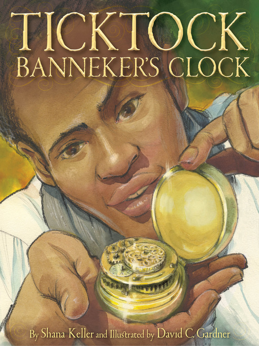 Title details for Ticktock Banneker's Clock by Shana Keller - Available